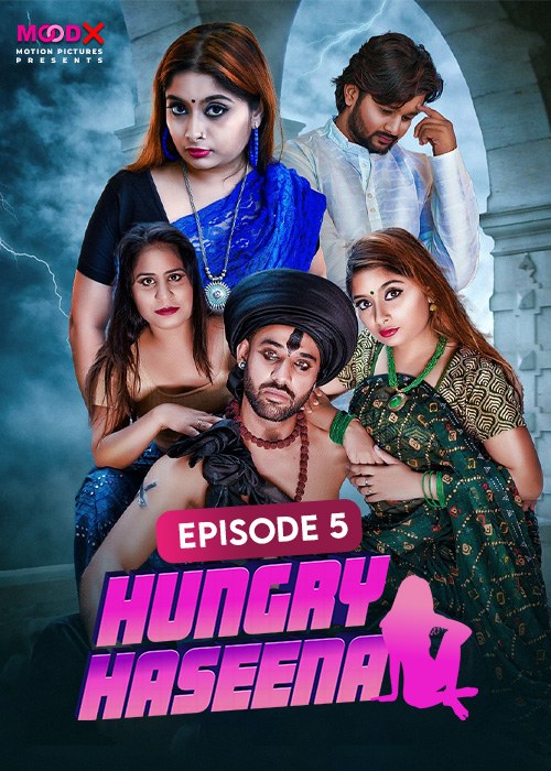 Hungry Haseena (2024) MoodX S01E05 